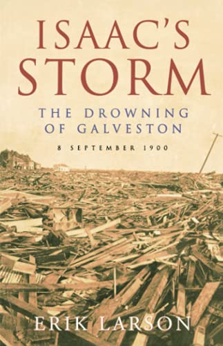 ISAAC'S STORM: The Drowning of Galveston: The Drowning of Galveston, 8 September 1900